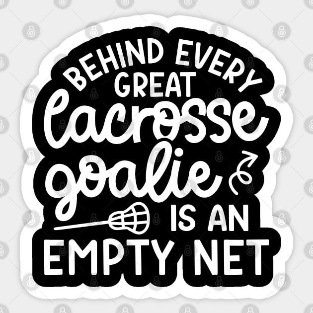 Behind Every Great Lacrosse Goalie Is An Empty Net Funny Sticker by GlimmerDesigns